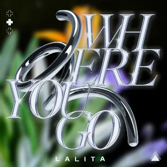 Where You Go by Lalita