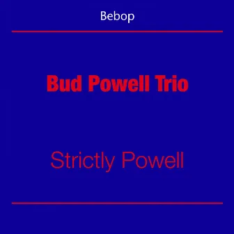 Be Bop by Bud Powell Trio