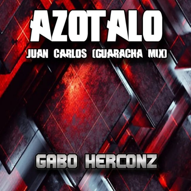 Azotalo Juan Carlos - Guaracha Mix