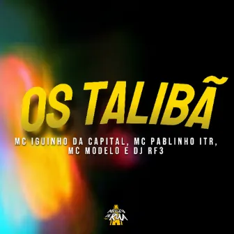 Os Talibã by MC Modelo