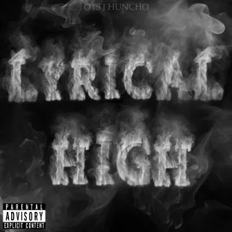 Lyrical High by Ots J Huncho