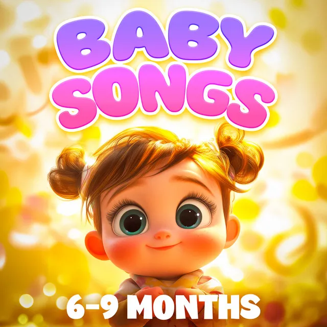 Tummy Time Tunes - Baby Songs for Your 6-9 Month Old