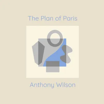 The Plan of Paris by Anthony Wilson