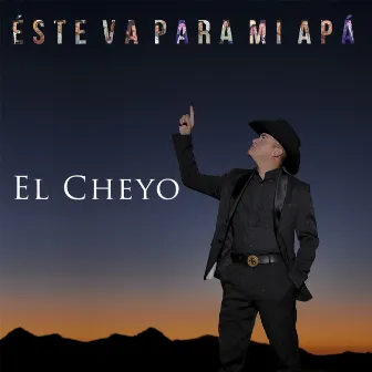 Este Va Para Mi Apá by El Cheyo