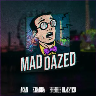 Mad Dazed 2021 by Krabba