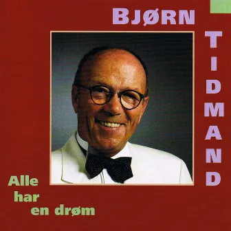 Alle Har en Drøm by Bjørn Tidmand