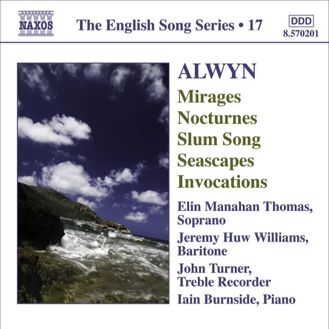 Alwyn, W.: Mirages / 6 Nocturnes / Seascapes / Invocations (English Song, Vol. 17)