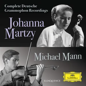 Johanna Martzy, Michael Mann - Complete Deutsche Grammophon Recordings by Michael Mann