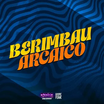 Berimbau Arcaico by DJ MALFO