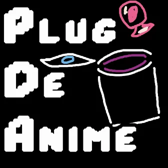 Plug de Anime by Yung Jux