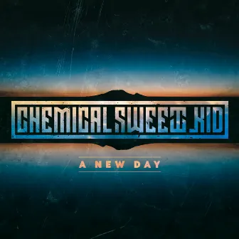 A New Day by Chemical Sweet Kid