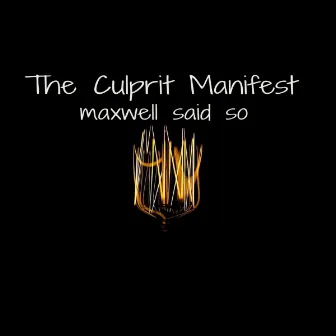 Maxwell Said So by The Culprit Manifest