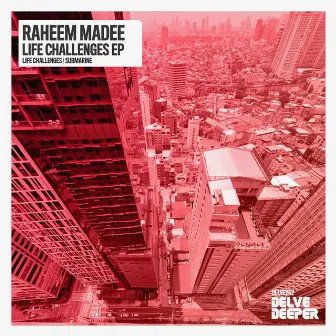 Life Challenges EP by Raheem Madee