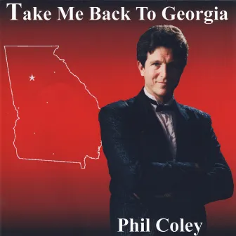 Take Me Back To Georgia by Phil Coley