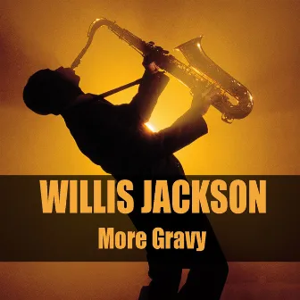 More Gravy by Willis Jackson