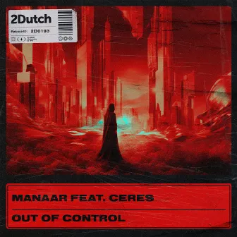 Out Of Control (feat. Ceres) by Manaar