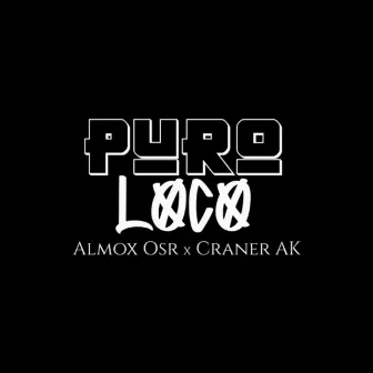 Puro Loco by Craner AK