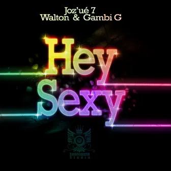 Hey Sexy by Gambi G