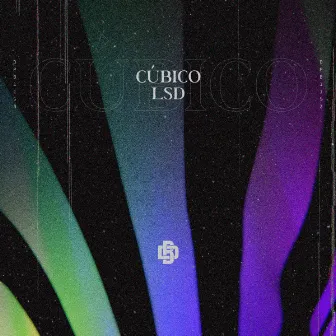 LSD by CÚBICO