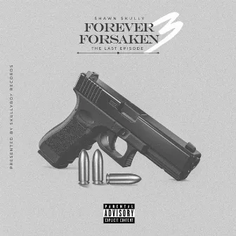 Forever Forsaken 3 by $hawn $kully