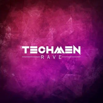 Rave by Techmen