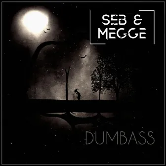 Dumbass by Seb & Megge