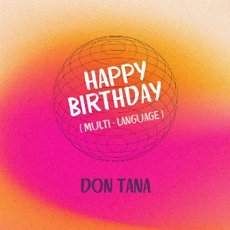 Happy Birthday ( Multi - Language ) by Don Tana