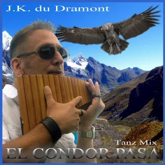 El Condor Pasa (Tanz Mix) by J.K. Du Dramont