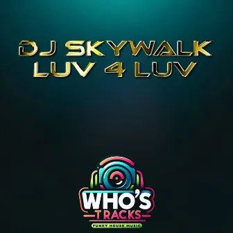 Luv 4 Luv by DJ Skywalk