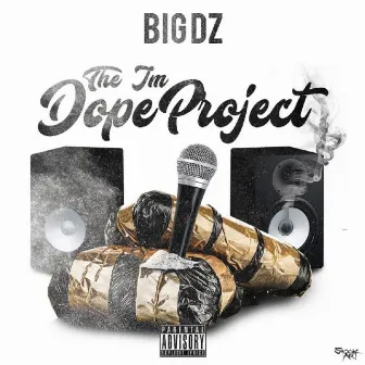 The I'm Dope Project by Big Dz