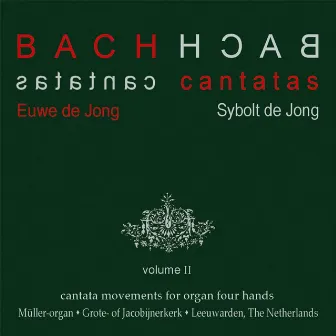 Bach Cantatas, Vol. 2: Cantata Movements for Organ Four Hands by Euwe De Jong