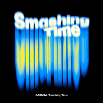 Smashing Time by RAKURA