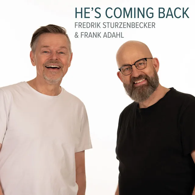 He's coming back