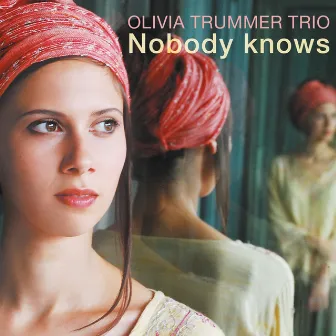 Nobody Knows (Bonustrack Edition) by Olivia Trummer