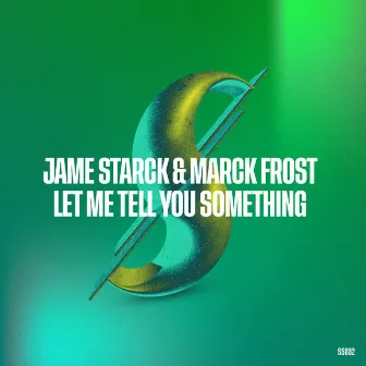 Let Me Tell You Something by Marck Frost