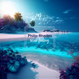 Blue Feeling by Philip Rhodes