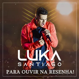 Para Ouvir na Resenha! by Luka Santiago