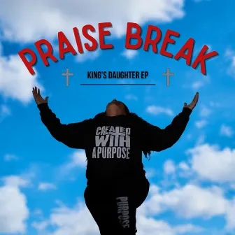 Praise Break by Kings Daughter