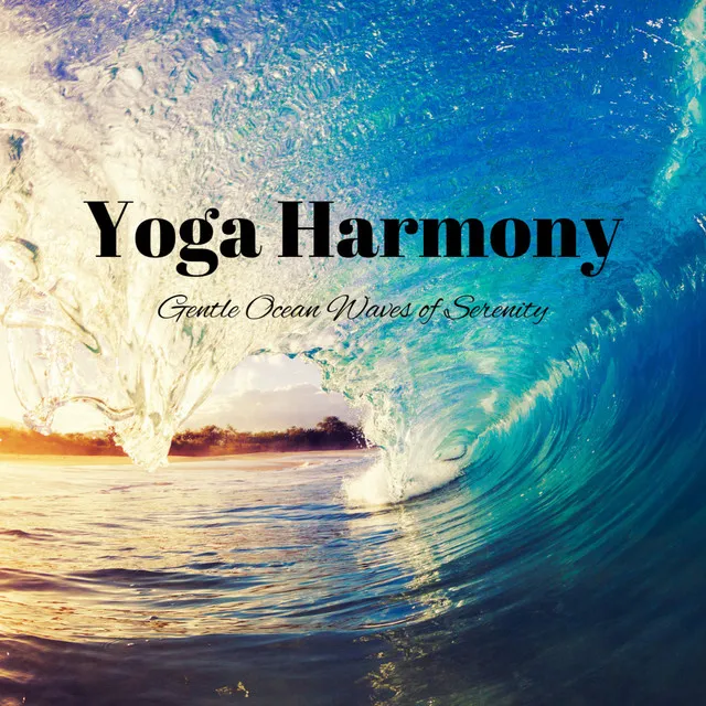 Yoga Harmony: Gentle Ocean Waves of Serenity