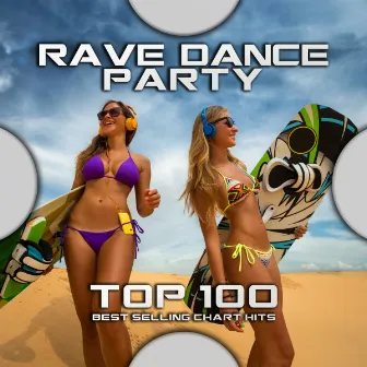 Rave Dance Party Top 100 Best Selling Chart Hits by Bass Music