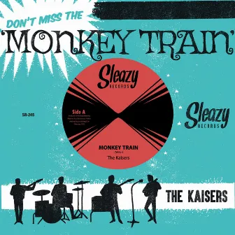 Don't Miss The Monkey Train by The Kaisers