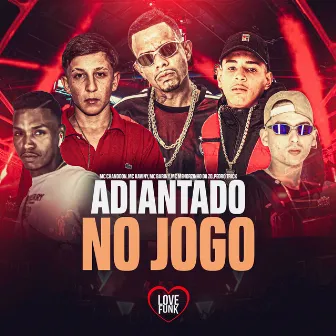 Adiantado no Jogo by MC Chanddon