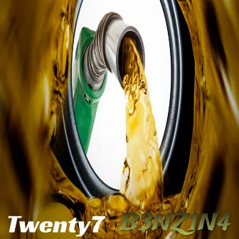 B3NZ1N4 by Twenty7