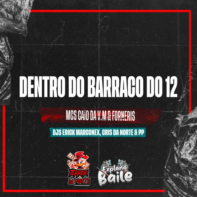 Dentro do Barraco do 12