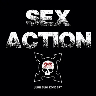 25 (Jubileumi Koncert at Barba Negra Music Club, 2015.04.11) [Live] by Sex Action