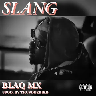 SLANG by Blaq Mx