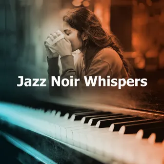 Jazz Noir Whispers by The Classical Jazz Quartet