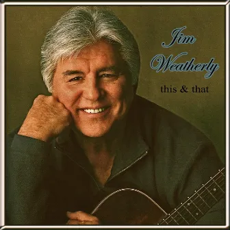 This & That by Jim Weatherly