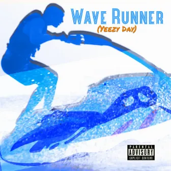 Wave Runner (Yeezy Day) by VIP Gutter