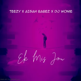 Ek Mis Jou by Teezy